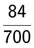 A LaTex expression showing 84 over 700