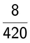 A LaTex expression showing 8 over 420