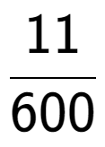 A LaTex expression showing 11 over 600
