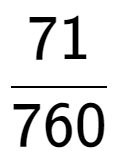 A LaTex expression showing 71 over 760