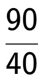 A LaTex expression showing 90 over 40