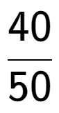 A LaTex expression showing 40 over 50