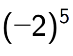 A LaTex expression showing (-2) to the power of 5