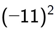 A LaTex expression showing (-11) to the power of 2