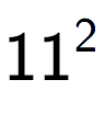 A LaTex expression showing 11 to the power of 2