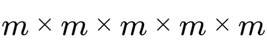 A LaTex expression showing m multiplied by m multiplied by m multiplied by m multiplied by m