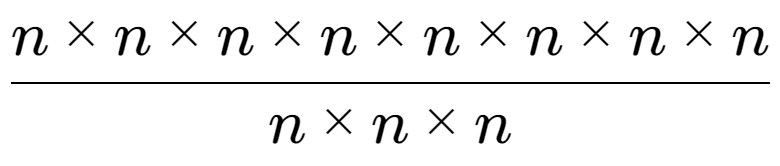 A LaTex expression showing n multiplied by n multiplied by n multiplied by n multiplied by n multiplied by n multiplied by n multiplied by n over n multiplied by n multiplied by n