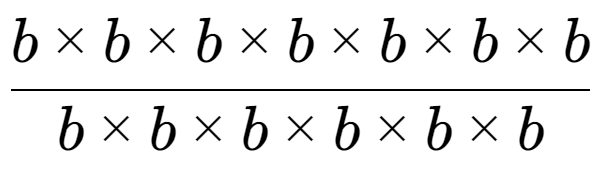 A LaTex expression showing b multiplied by b multiplied by b multiplied by b multiplied by b multiplied by b multiplied by b over b multiplied by b multiplied by b multiplied by b multiplied by b multiplied by b