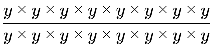 A LaTex expression showing y multiplied by y multiplied by y multiplied by y multiplied by y multiplied by y multiplied by y multiplied by y over y multiplied by y multiplied by y multiplied by y multiplied by y multiplied by y multiplied by y multiplied by y