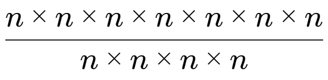 A LaTex expression showing n multiplied by n multiplied by n multiplied by n multiplied by n multiplied by n multiplied by n over n multiplied by n multiplied by n multiplied by n