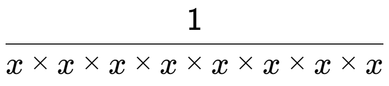 A LaTex expression showing 1 over x multiplied by x multiplied by x multiplied by x multiplied by x multiplied by x multiplied by x multiplied by x