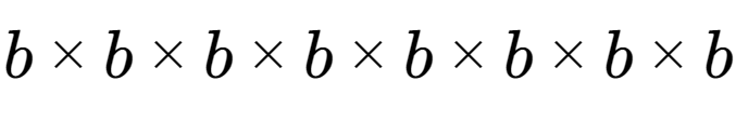 A LaTex expression showing b multiplied by b multiplied by b multiplied by b multiplied by b multiplied by b multiplied by b multiplied by b