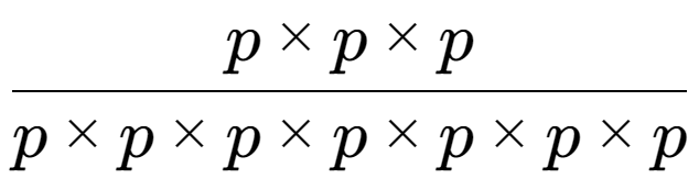 A LaTex expression showing p multiplied by p multiplied by p over p multiplied by p multiplied by p multiplied by p multiplied by p multiplied by p multiplied by p