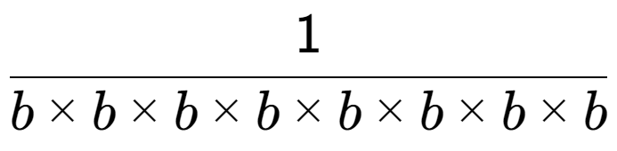 A LaTex expression showing 1 over b multiplied by b multiplied by b multiplied by b multiplied by b multiplied by b multiplied by b multiplied by b