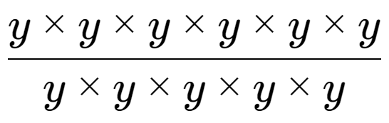 A LaTex expression showing y multiplied by y multiplied by y multiplied by y multiplied by y multiplied by y over y multiplied by y multiplied by y multiplied by y multiplied by y