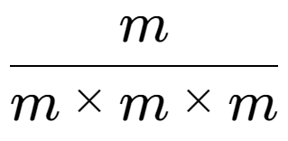 A LaTex expression showing m over m multiplied by m multiplied by m