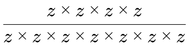 A LaTex expression showing z multiplied by z multiplied by z multiplied by z over z multiplied by z multiplied by z multiplied by z multiplied by z multiplied by z multiplied by z