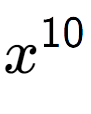 A LaTex expression showing x to the power of 10