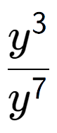 A LaTex expression showing \frac{y to the power of 3 }{y to the power of 7 }