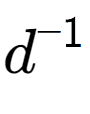 A LaTex expression showing d to the power of -1