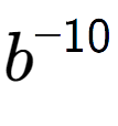 A LaTex expression showing b to the power of -10