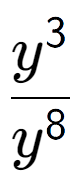 A LaTex expression showing \frac{y to the power of 3 }{y to the power of 8 }