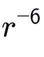 A LaTex expression showing r to the power of -6