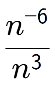 A LaTex expression showing \frac{n to the power of -6 }{n to the power of 3 }