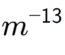A LaTex expression showing m to the power of -13