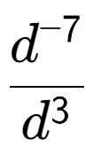 A LaTex expression showing \frac{d to the power of -7 }{d to the power of 3 }