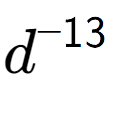 A LaTex expression showing d to the power of -13