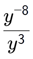 A LaTex expression showing \frac{y to the power of -8 }{y to the power of 3 }