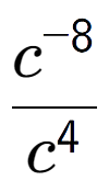 A LaTex expression showing \frac{c to the power of -8 }{c to the power of 4 }