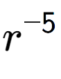 A LaTex expression showing r to the power of -5