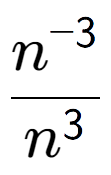 A LaTex expression showing \frac{n to the power of -3 }{n to the power of 3 }