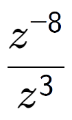 A LaTex expression showing \frac{z to the power of -8 }{z to the power of 3 }