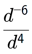 A LaTex expression showing \frac{d to the power of -6 }{d to the power of 4 }