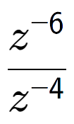 A LaTex expression showing \frac{z to the power of -6 }{z to the power of -4 }