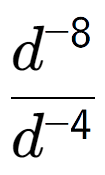 A LaTex expression showing \frac{d to the power of -8 }{d to the power of -4 }