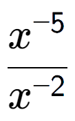 A LaTex expression showing \frac{x to the power of -5 }{x to the power of -2 }