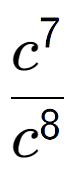 A LaTex expression showing \frac{c to the power of 7 }{c to the power of 8 }