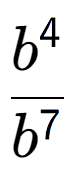 A LaTex expression showing \frac{b to the power of 4 }{b to the power of 7 }