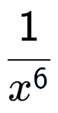 A LaTex expression showing 1 over x to the power of 6