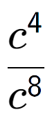 A LaTex expression showing \frac{c to the power of 4 }{c to the power of 8 }