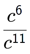 A LaTex expression showing \frac{c to the power of 6 }{c to the power of 11 }