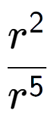 A LaTex expression showing \frac{r to the power of 2 }{r to the power of 5 }