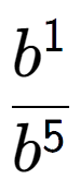 A LaTex expression showing \frac{b to the power of 1 }{b to the power of 5 }