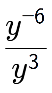 A LaTex expression showing \frac{y to the power of -6 }{y to the power of 3 }