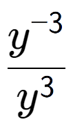 A LaTex expression showing \frac{y to the power of -3 }{y to the power of 3 }