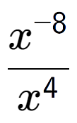 A LaTex expression showing \frac{x to the power of -8 }{x to the power of 4 }